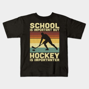 School Is Important But Hockey Is Importanter Vintage Hockey Lovers Kids T-Shirt